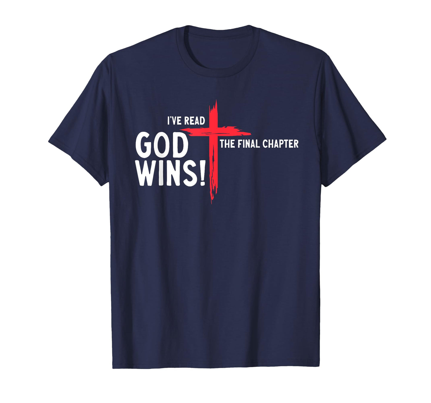 I've Read The Final Chapter God Wins Cross Faith Religious T-Shirt