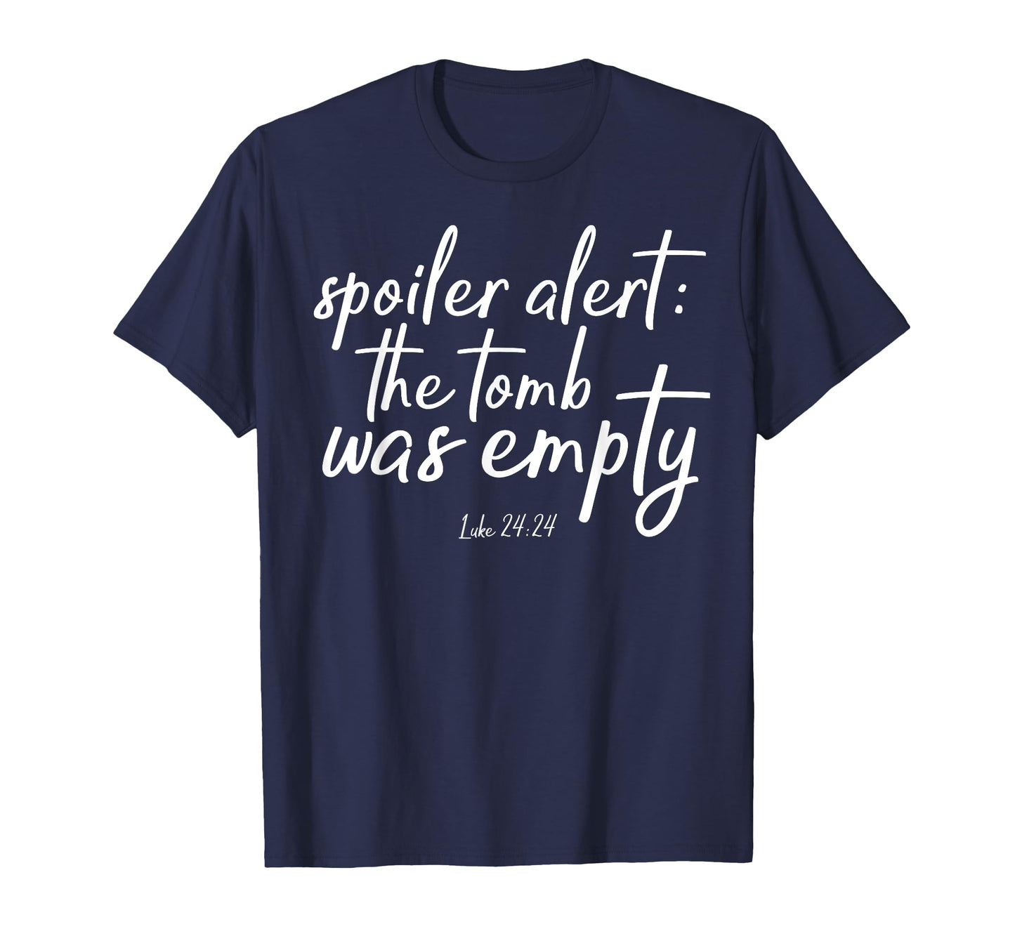 Spoiler Alert The Tomb Was Empty Christian He is Risen Shirt T-Shirt