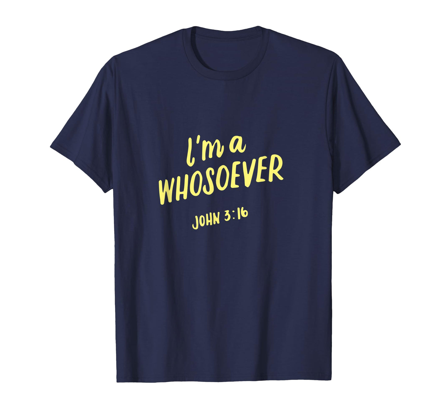 I'm A Whosoever John 3 16, Christian Quotes, Bible Verse T-Shirt