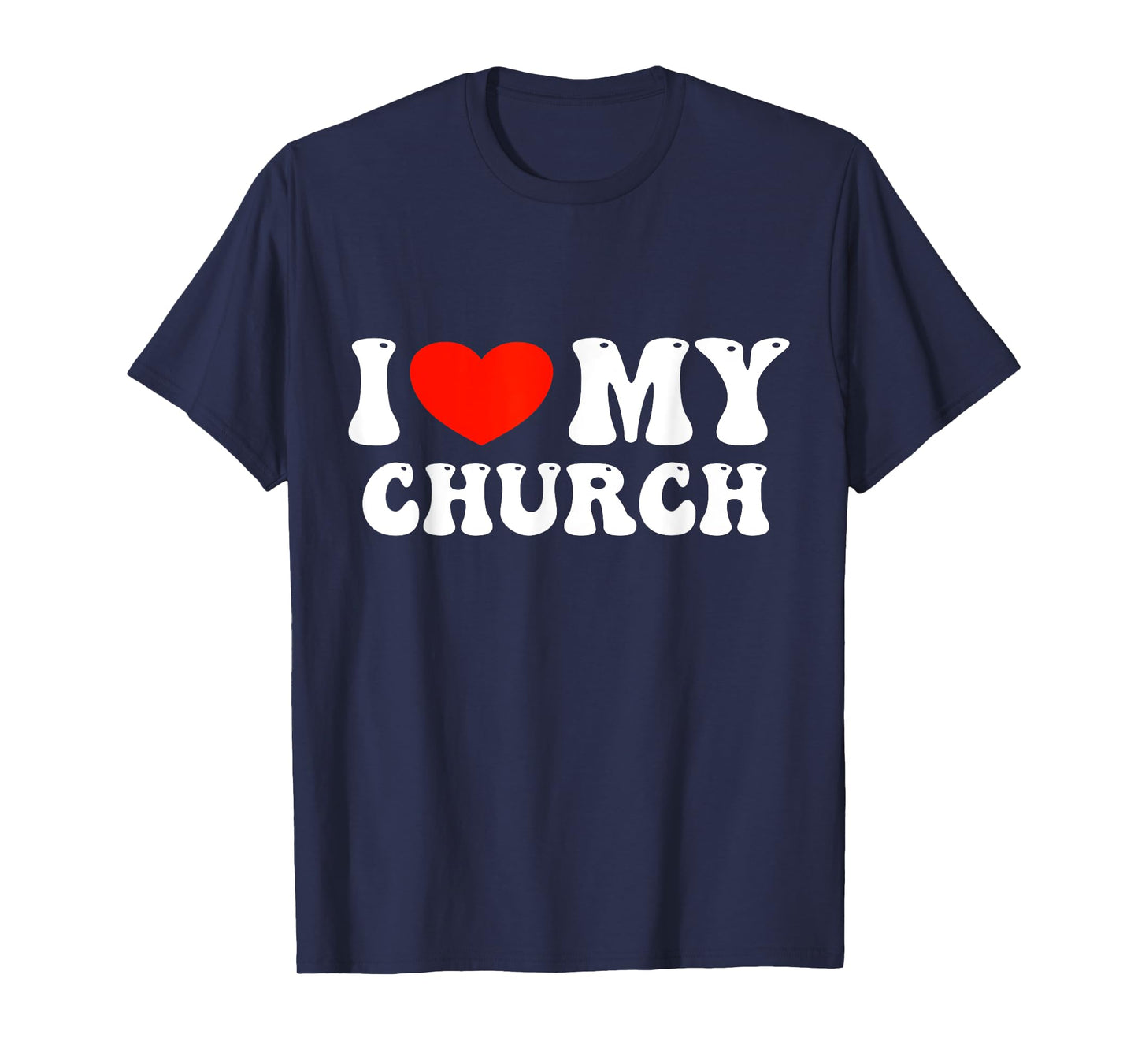 I Love My Church T-Shirt