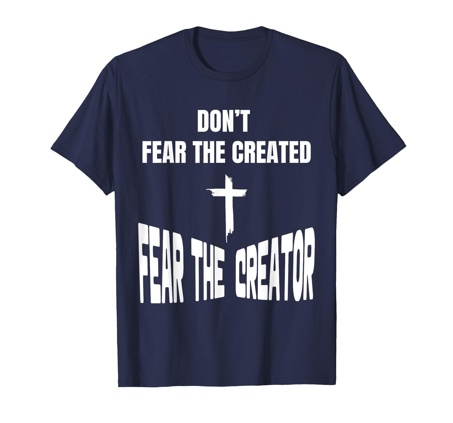 Fear The Creator Christian, Catholic, Religious, Faith T-Shirt