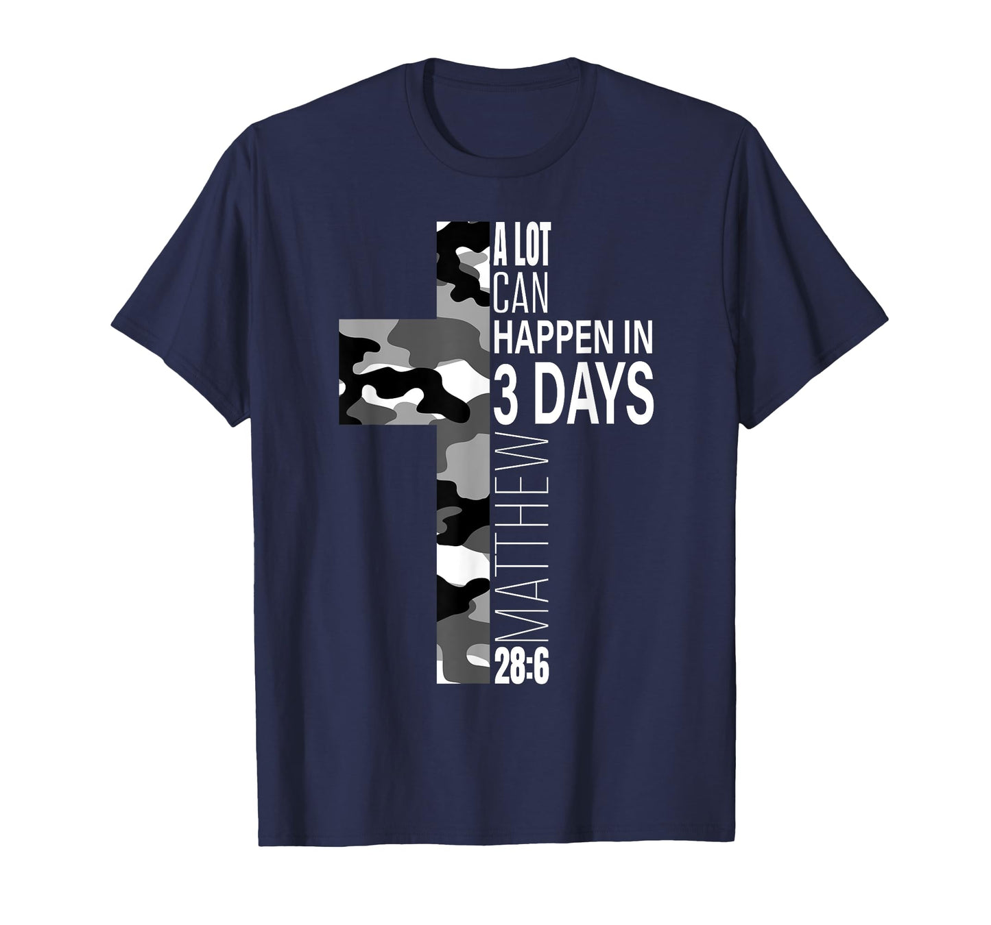 White Camo A Lot Can Happen In 3 Days Christian Easter Verse T-Shirt