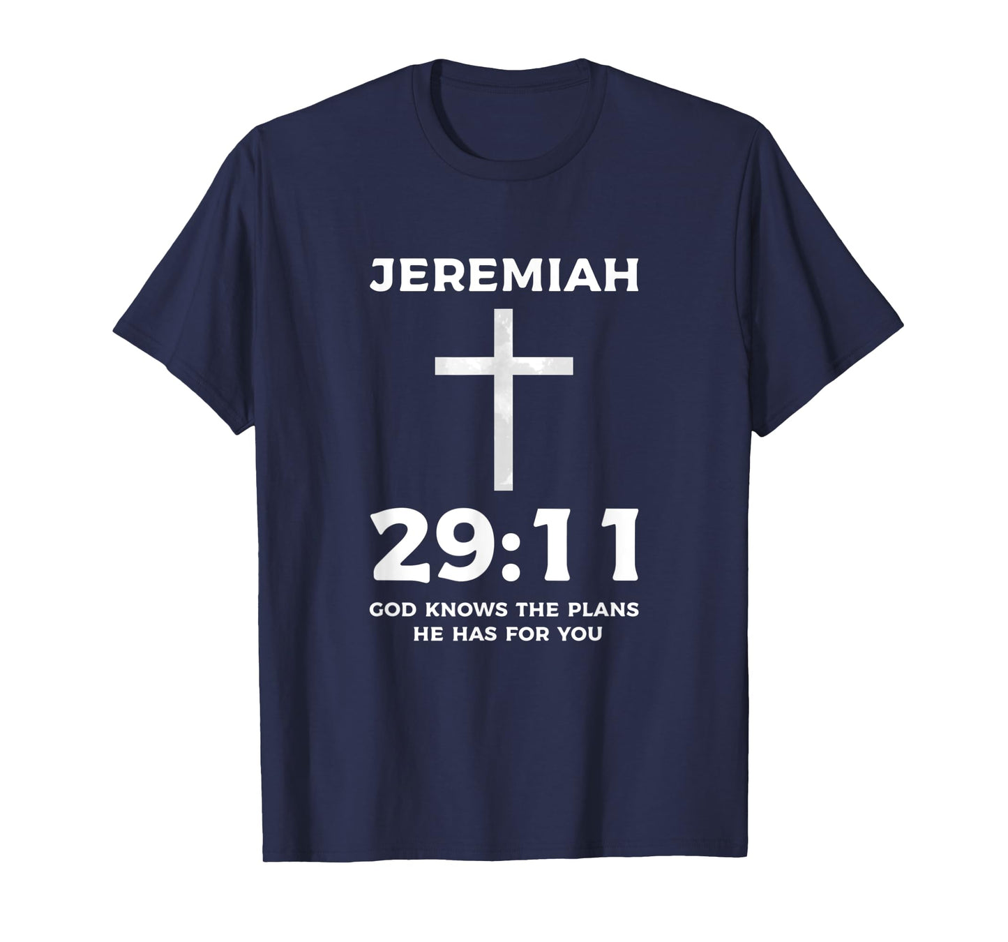 Bible God Knows The Plans He Has For You Jeremiah 29 11 T-Shirt