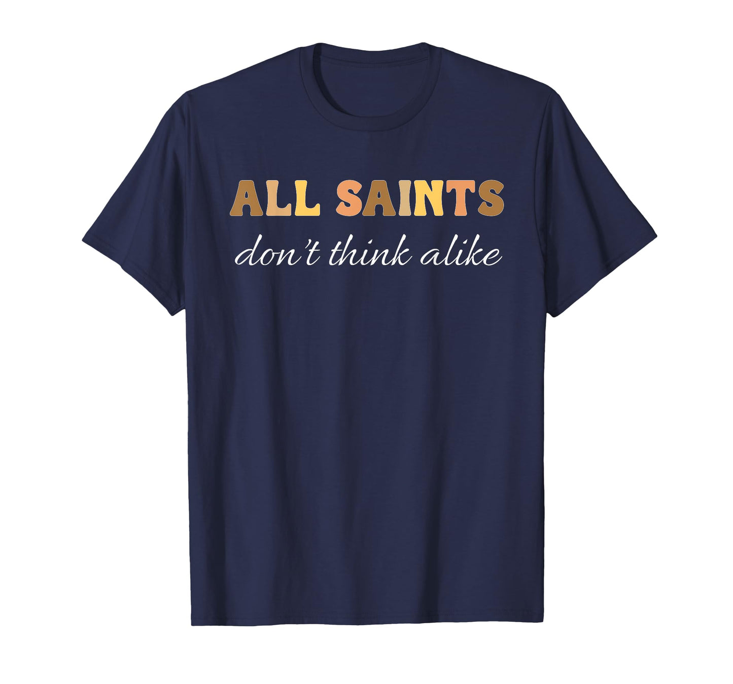 Saints Don’t Think Alike Catholic Neurodivergent Support Dk T-Shirt