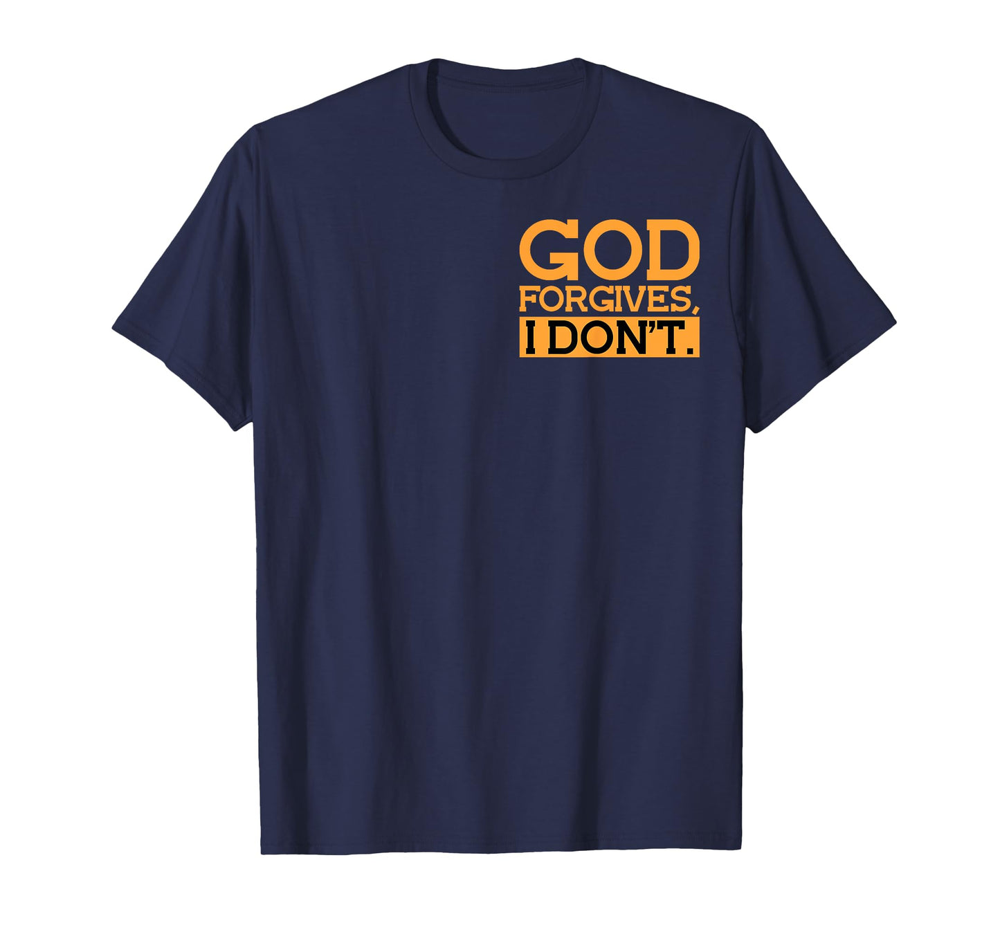 God Forgives, I Don't Funny Statement Minimalist T-Shirt