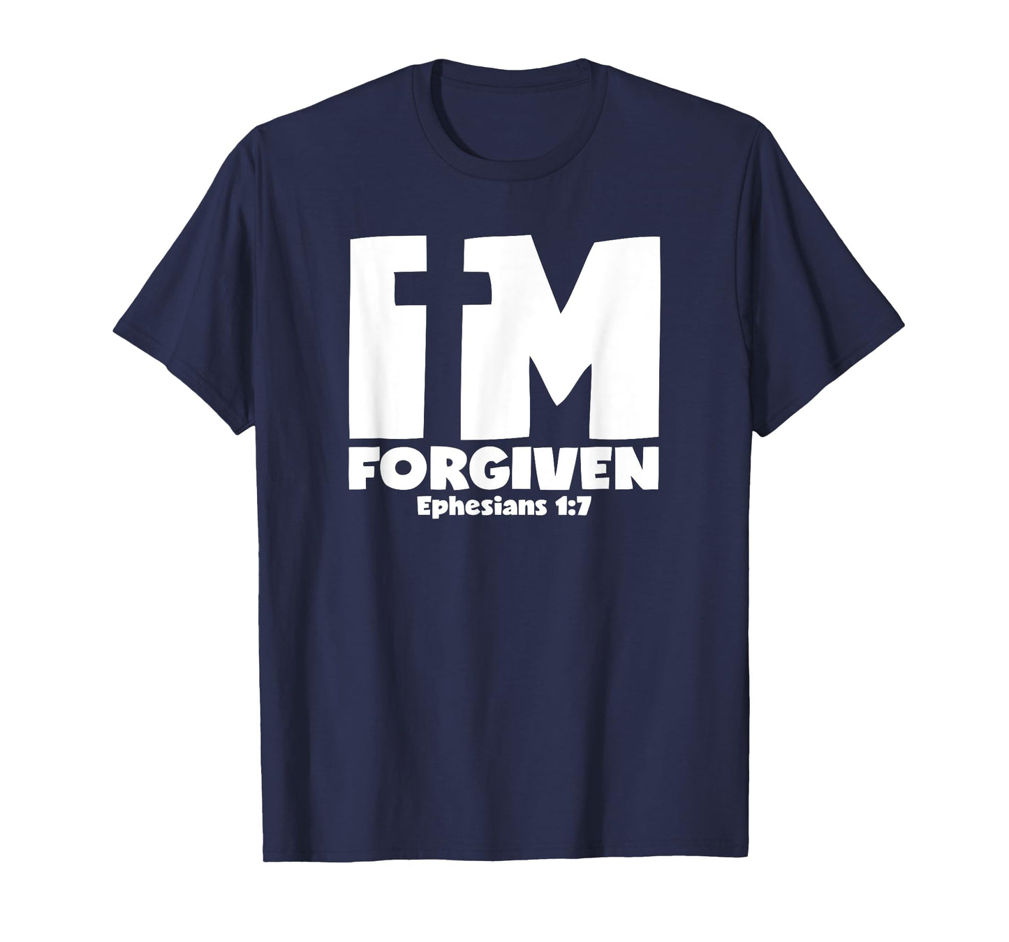 I'm Forgiven - Ephesians 1:7 Cross Graphic T-Shirt