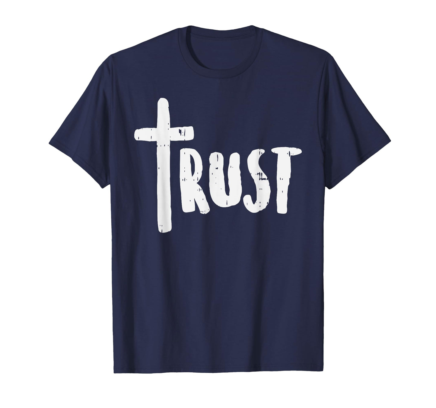 Trust Cross God Jesus Christ Faith Religious Christian Gift T-Shirt