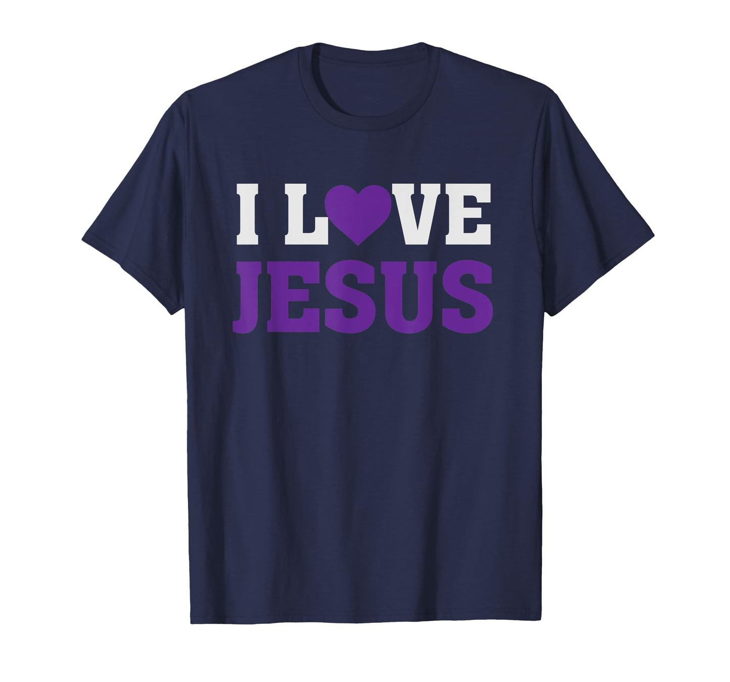 I Heart Love Jesus - Christian Faith Believer Quote Saying T-Shirt