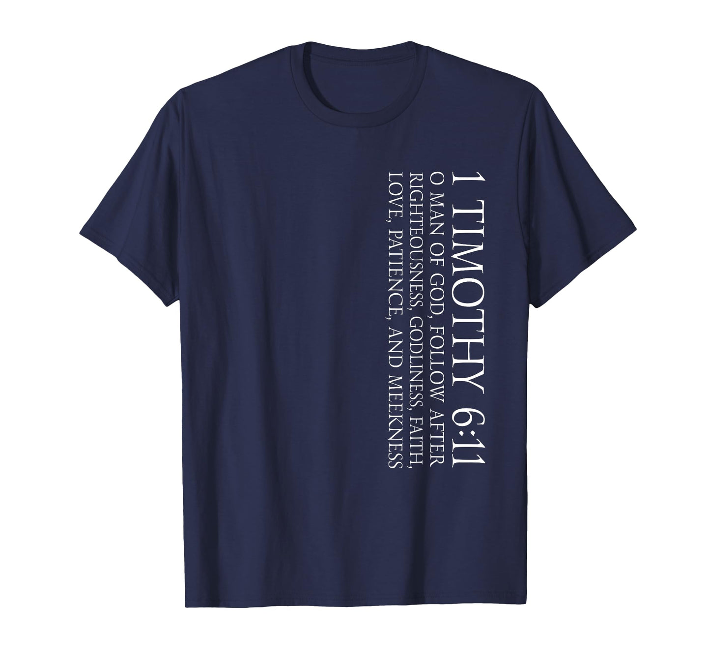 1 Timothy 6:11 Christian and Faith Themed Bible Verse Design T-Shirt
