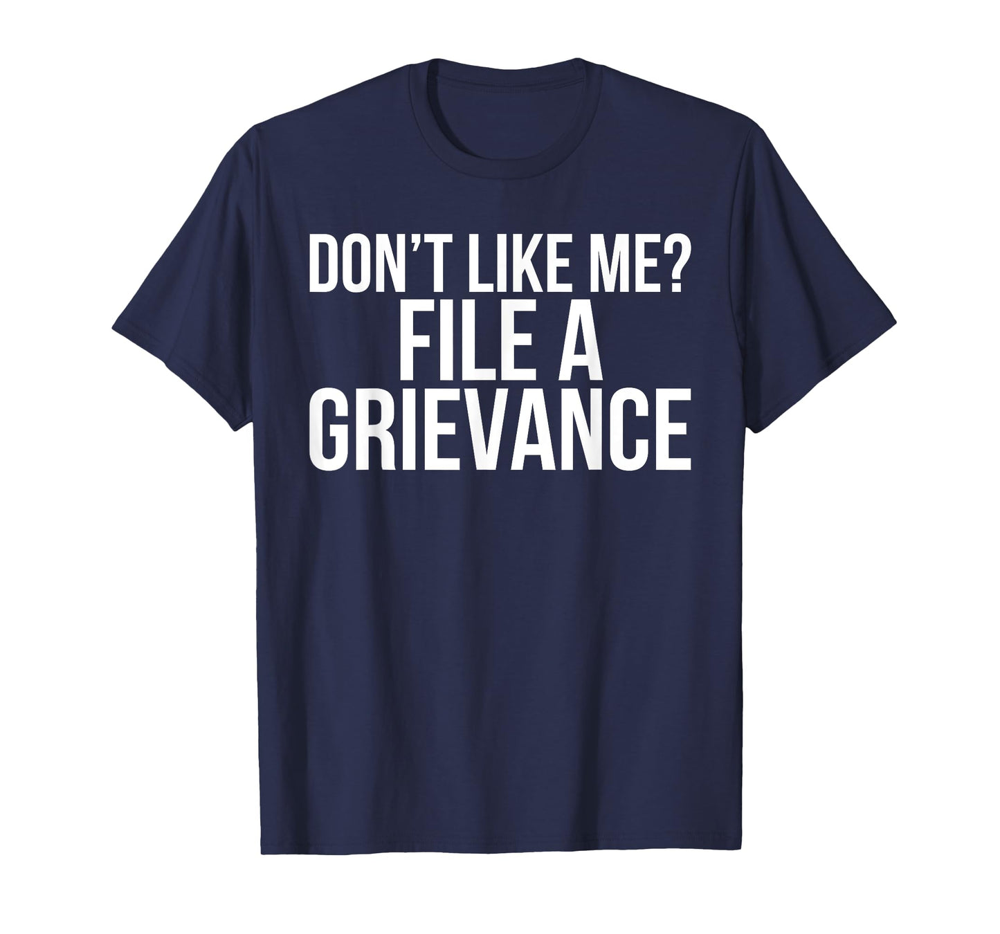 File A Grievance Funny Unionized Employee Union Quote T-Shirt