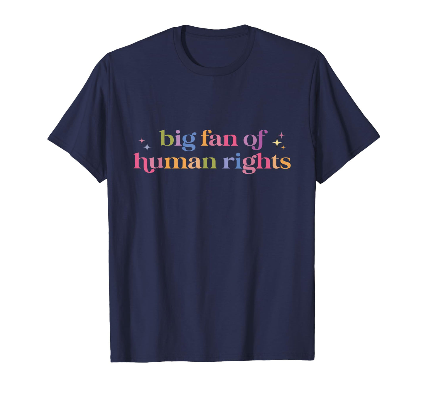 Big Fan of Human Rights Funny Protest Women Men T-Shirt