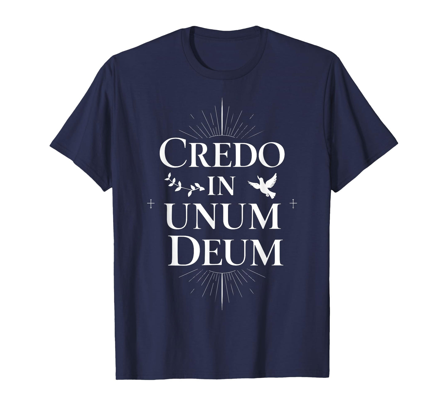 Credo In Unum Deum Religious Latin Quote Faith Dove Cross T-Shirt