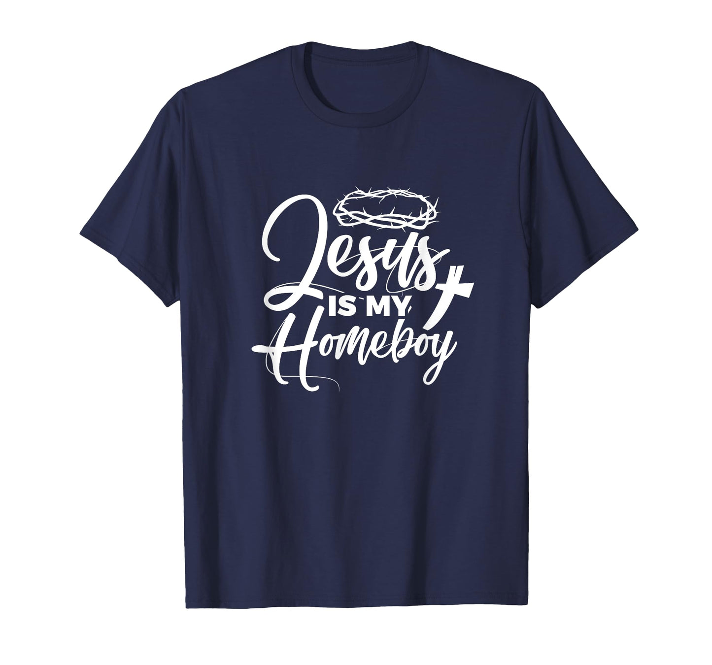 Jesus Is My Homeboy Funny Christian Religious T-Shirt