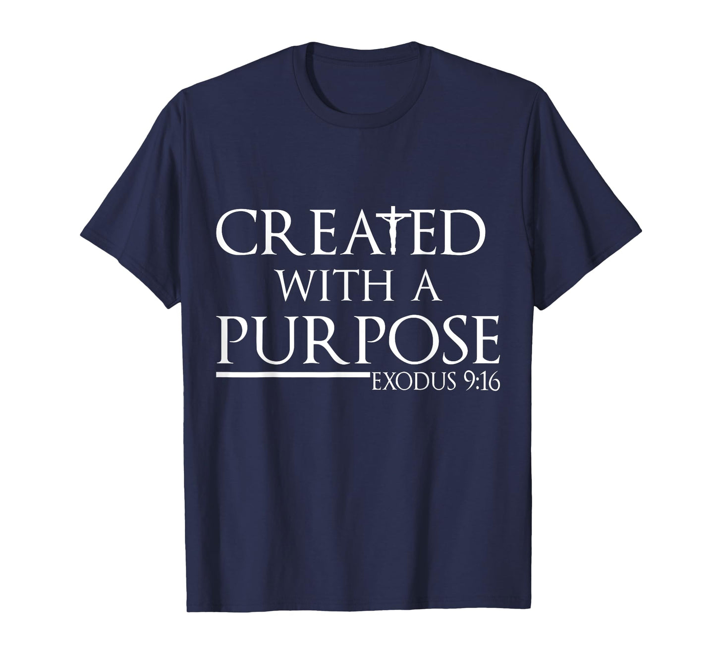 Created With A Purpose Exodus 9:16 Bible T-Shirt