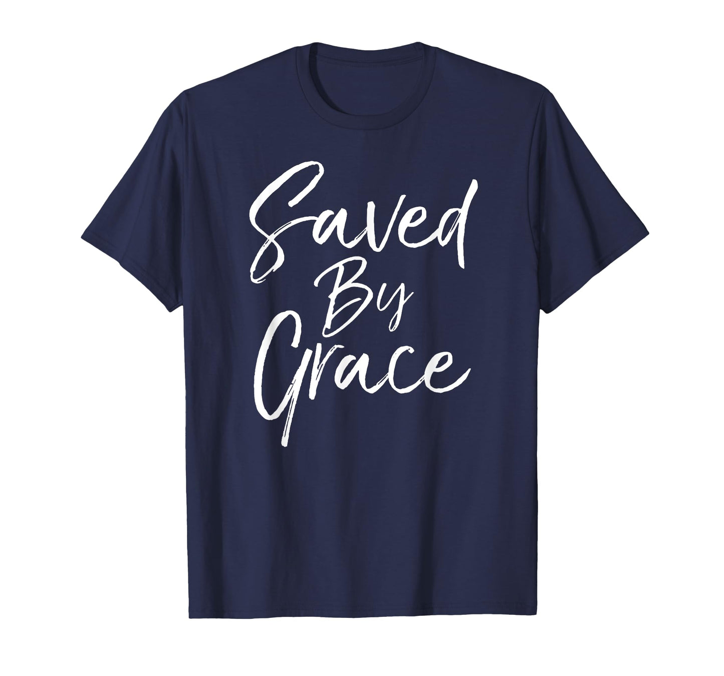 Saved by Grace Quote Christian Hymn Lyric Gospel Salvation T-Shirt