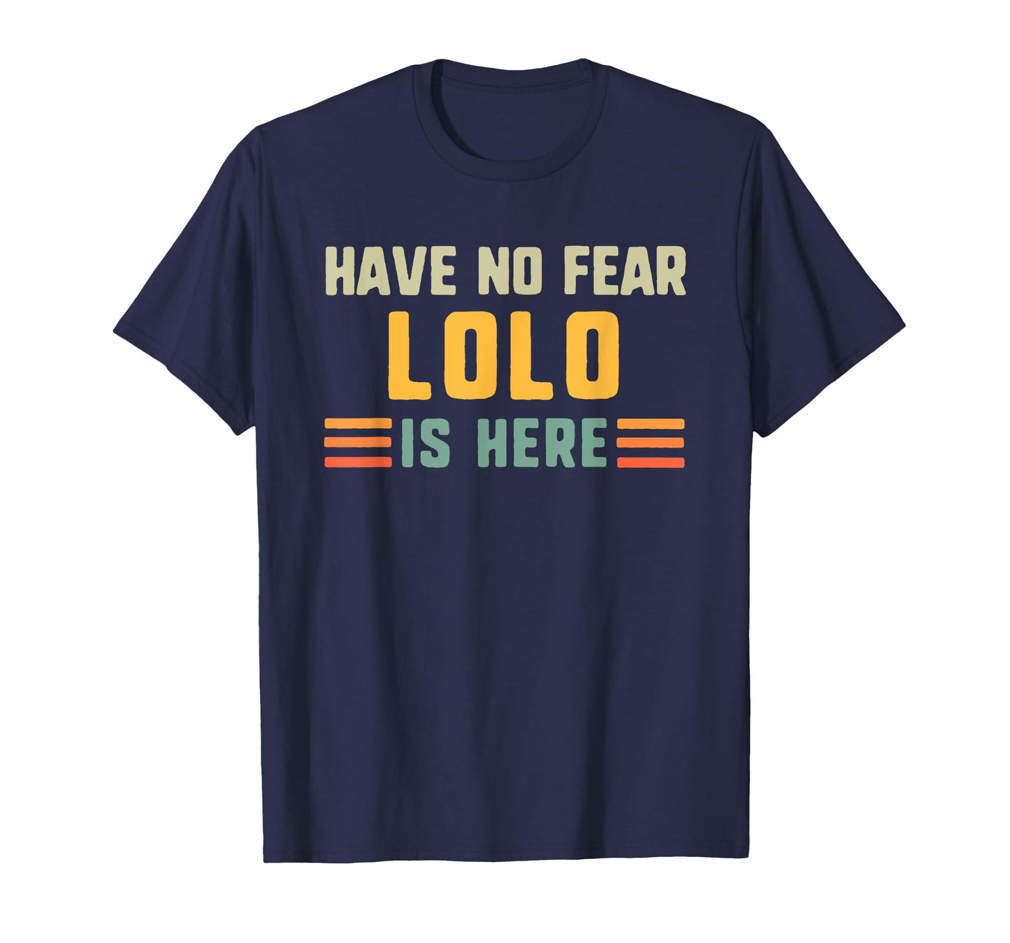 Have No Fear Lolo Is Here Funny Vintage T-Shirt