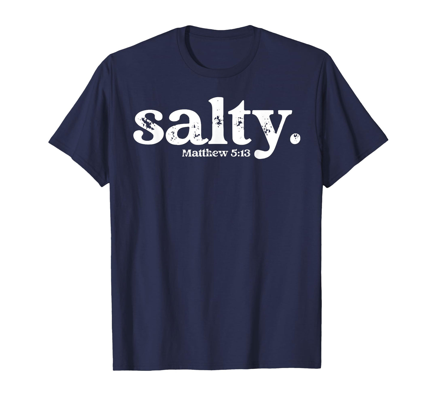 Christian Salty Matthew 5:13 Bible Verse Faith Gift T-Shirt