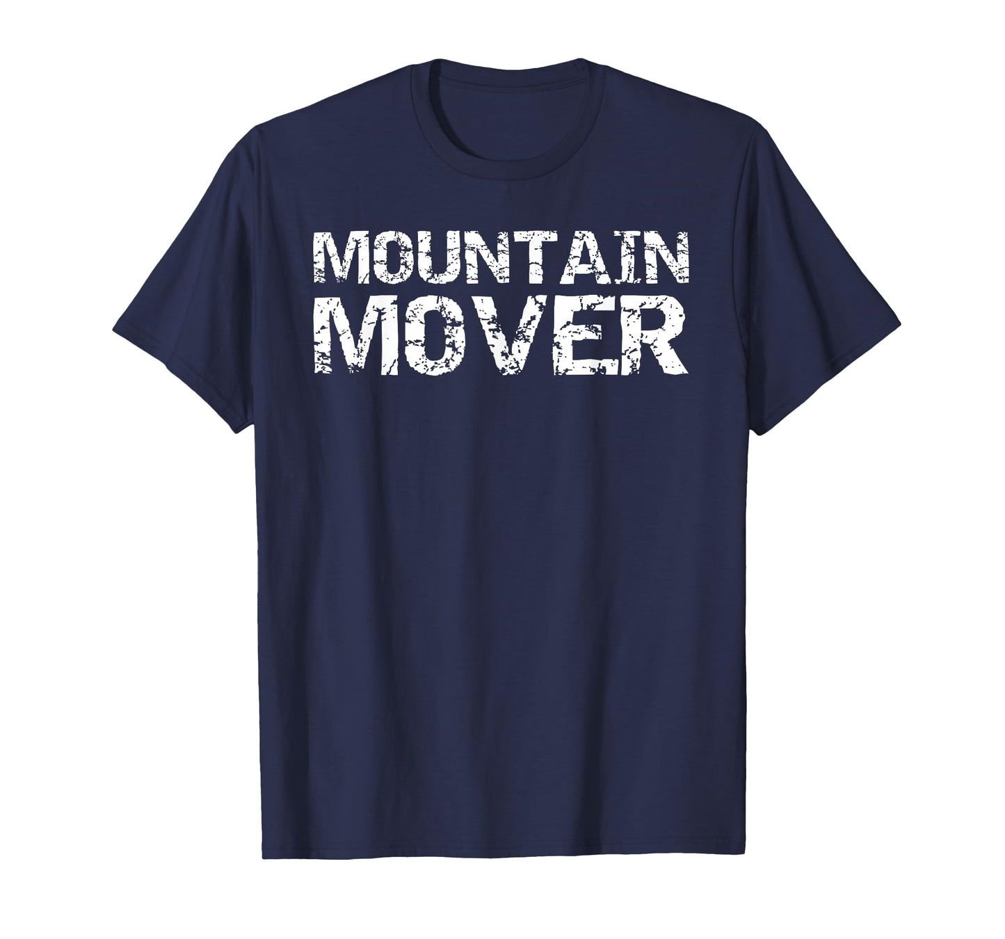 Christian Faith Can Move Mountains Quote Gift Mountain Mover T-Shirt