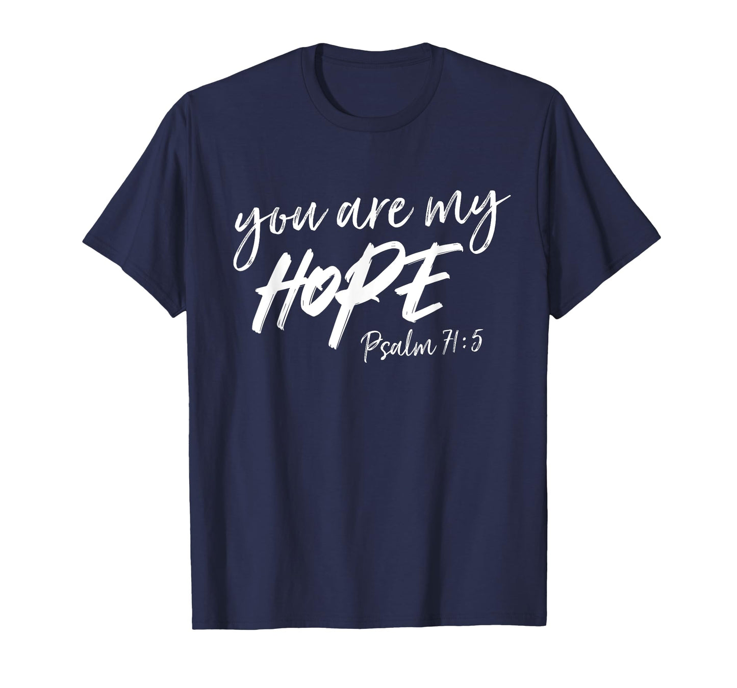 You Are My Hope Psalm 71:5 | Deluxe Christian T-shirt T-Shirt