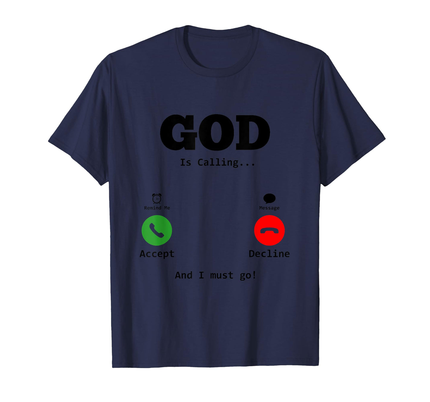 Faith Religious God Is Calling And I Must Go T-Shirt