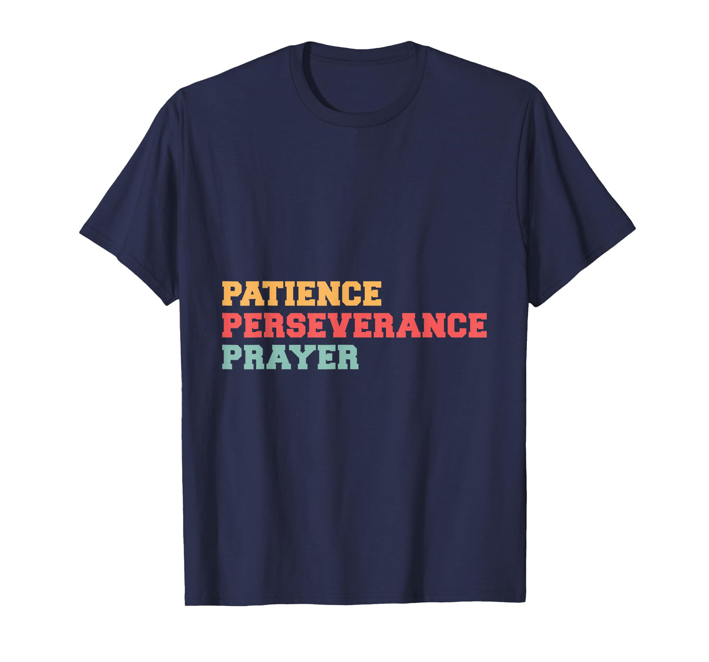 Patience Perseverance Prayer T-Shirt