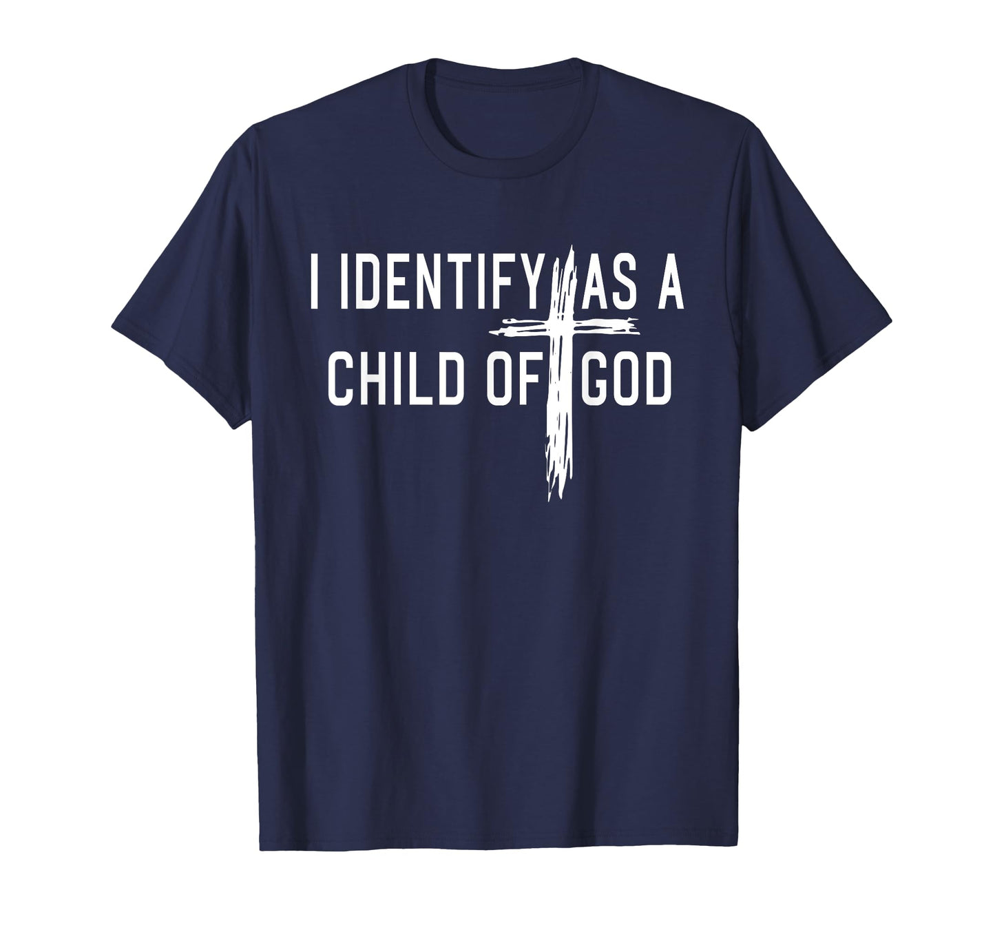 I Identify As A Child Of God Christian Funny For Men Women T-Shirt