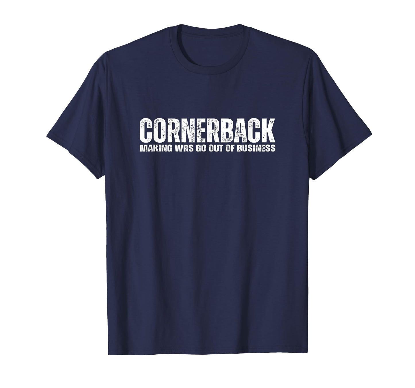 Funny Cornerback Football Athlete Quote Defensive Back Joke T-Shirt