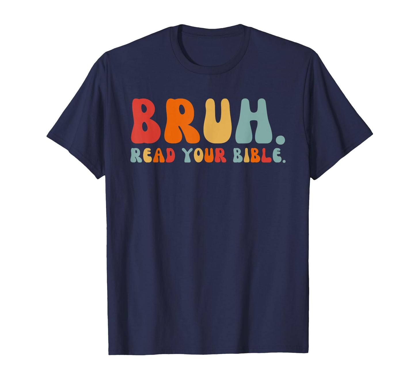 Funny Meme Bruh Read Your Bible Christian Religious Faith T-Shirt