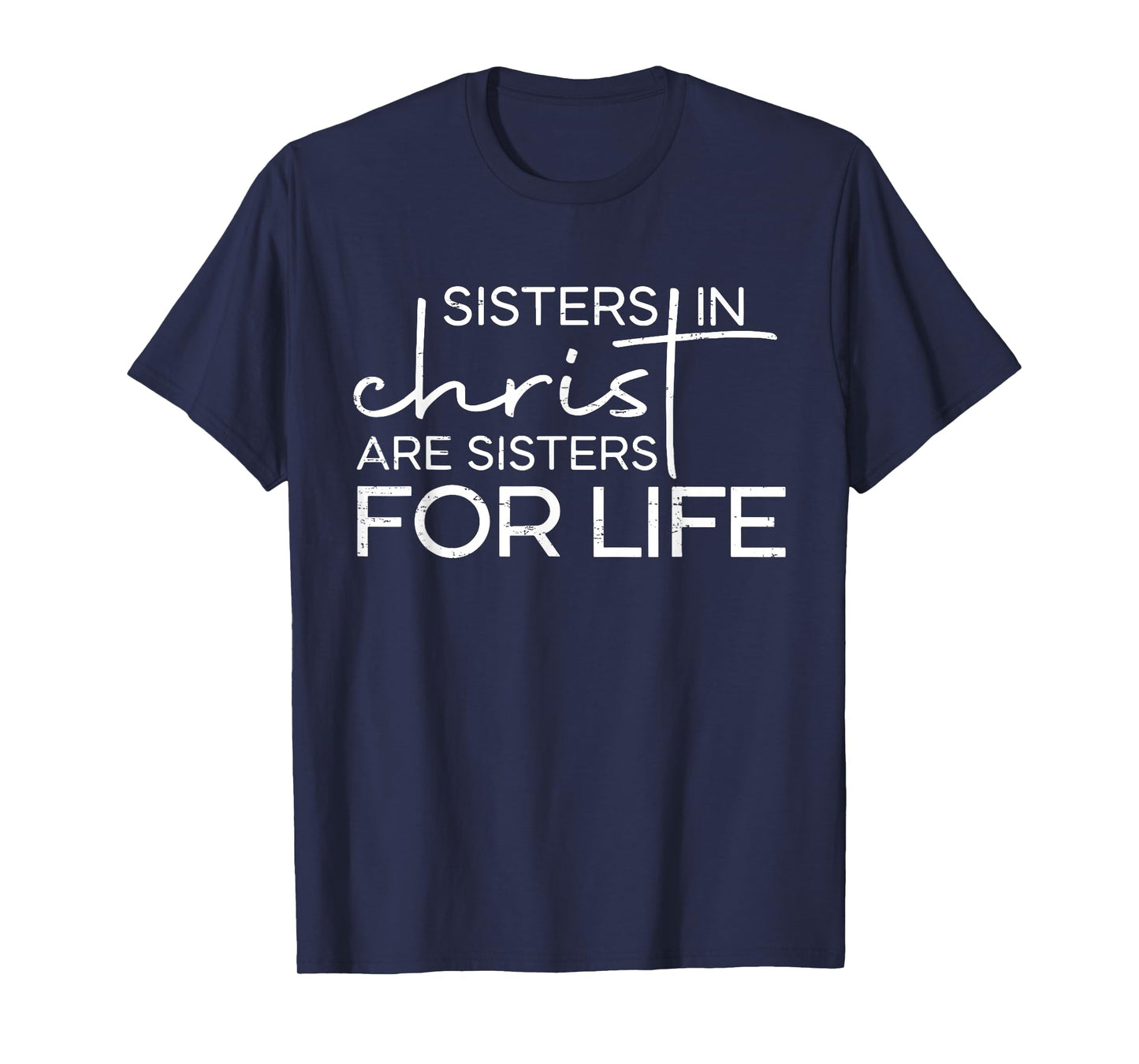 Retro Sisters In Christ Are Sisters For Life Cross Christian T-Shirt