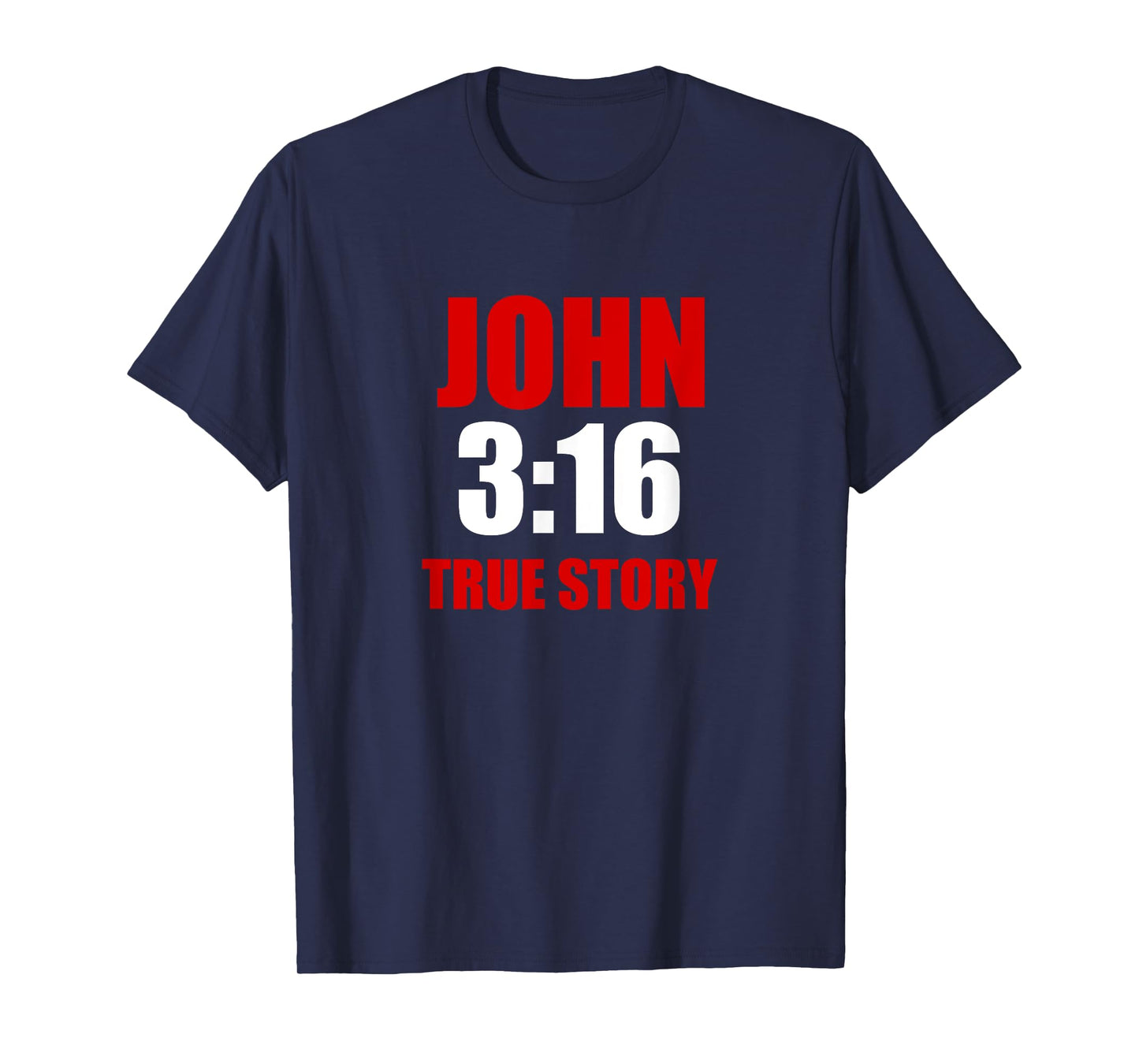 John 3:16 True Story T-Shirt Tee Shirt