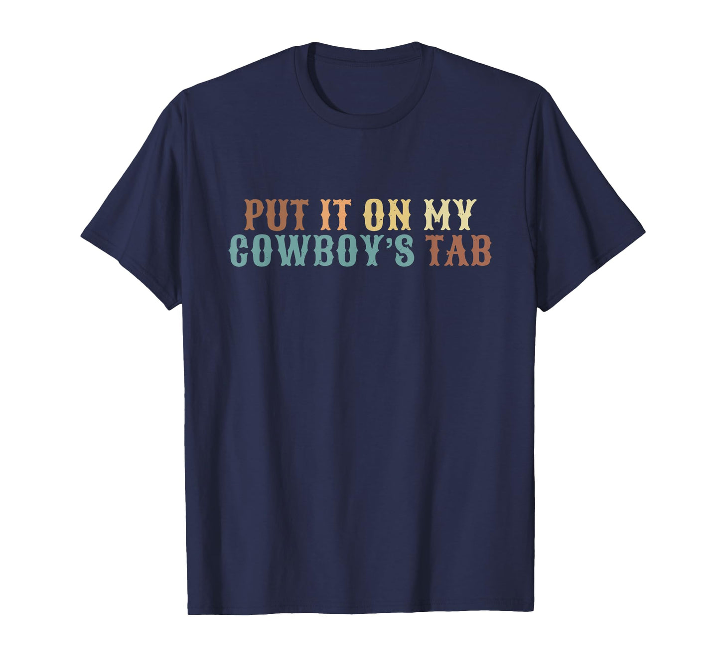 Put It On My Cowboy's Tab Vintage Design T-Shirt