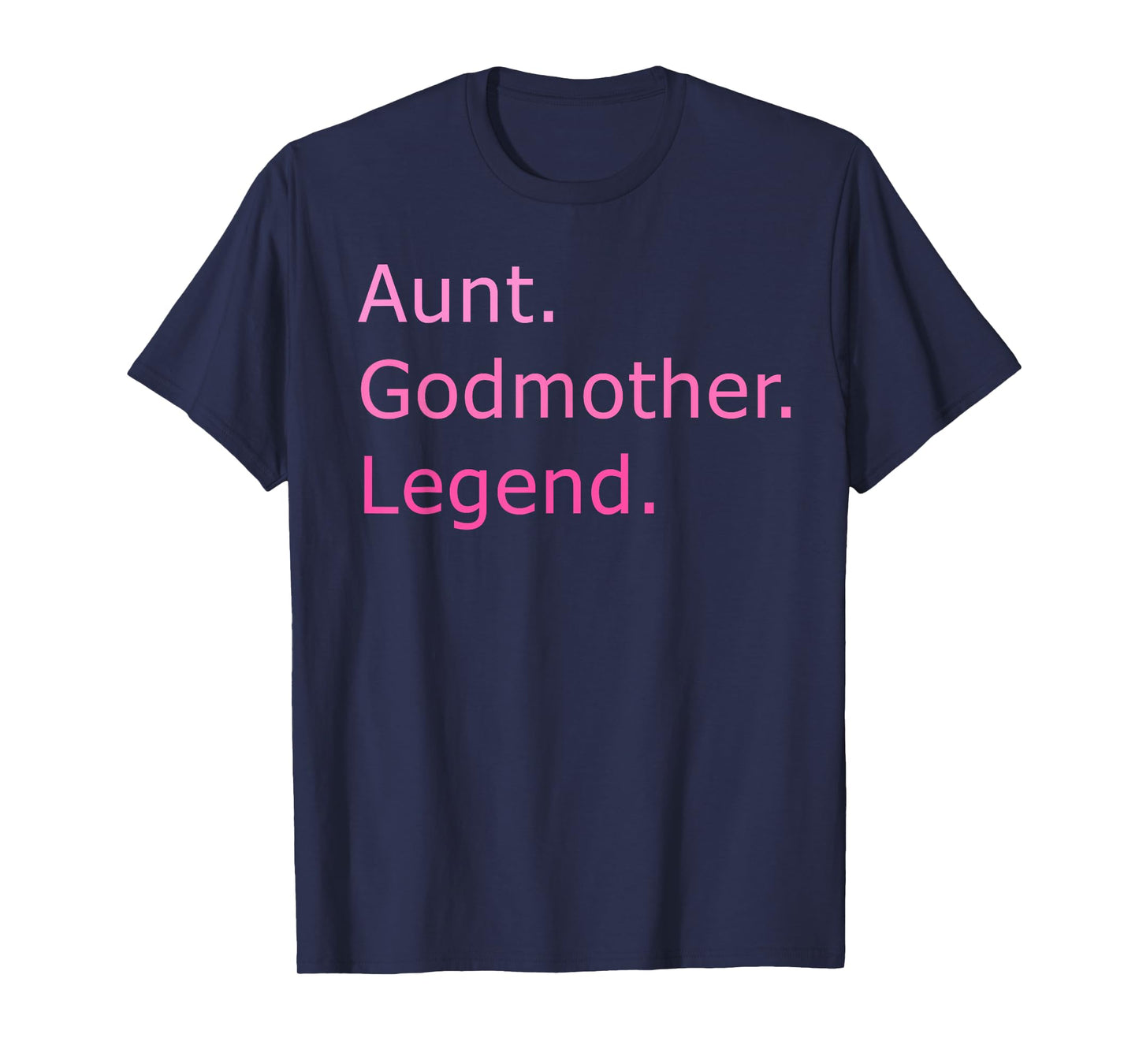 Aunt Godmother Legend - Mother's Day Celebration T-Shirt
