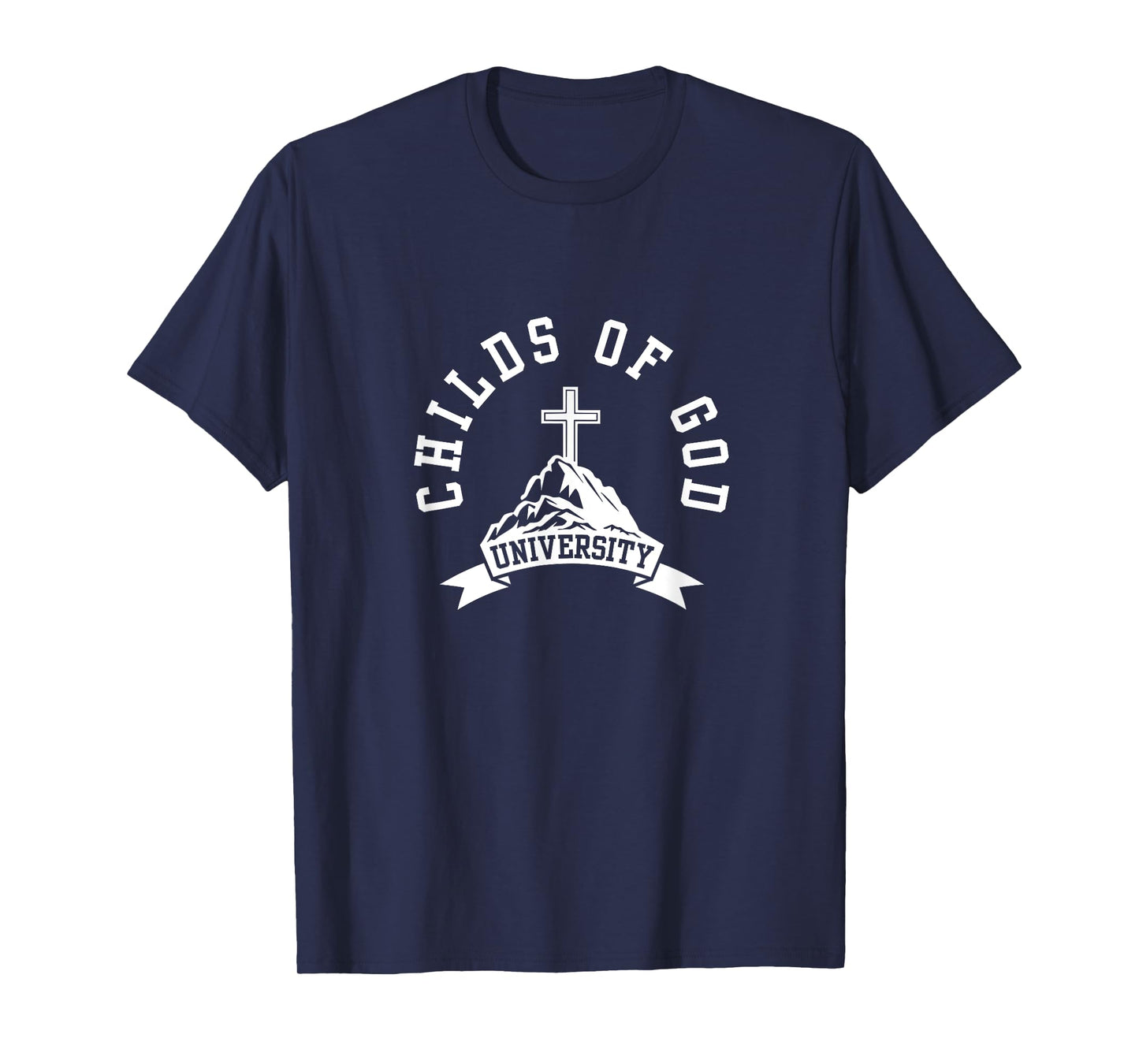 Childs of God University. Cross of Jesus. Christian Theme T-Shirt