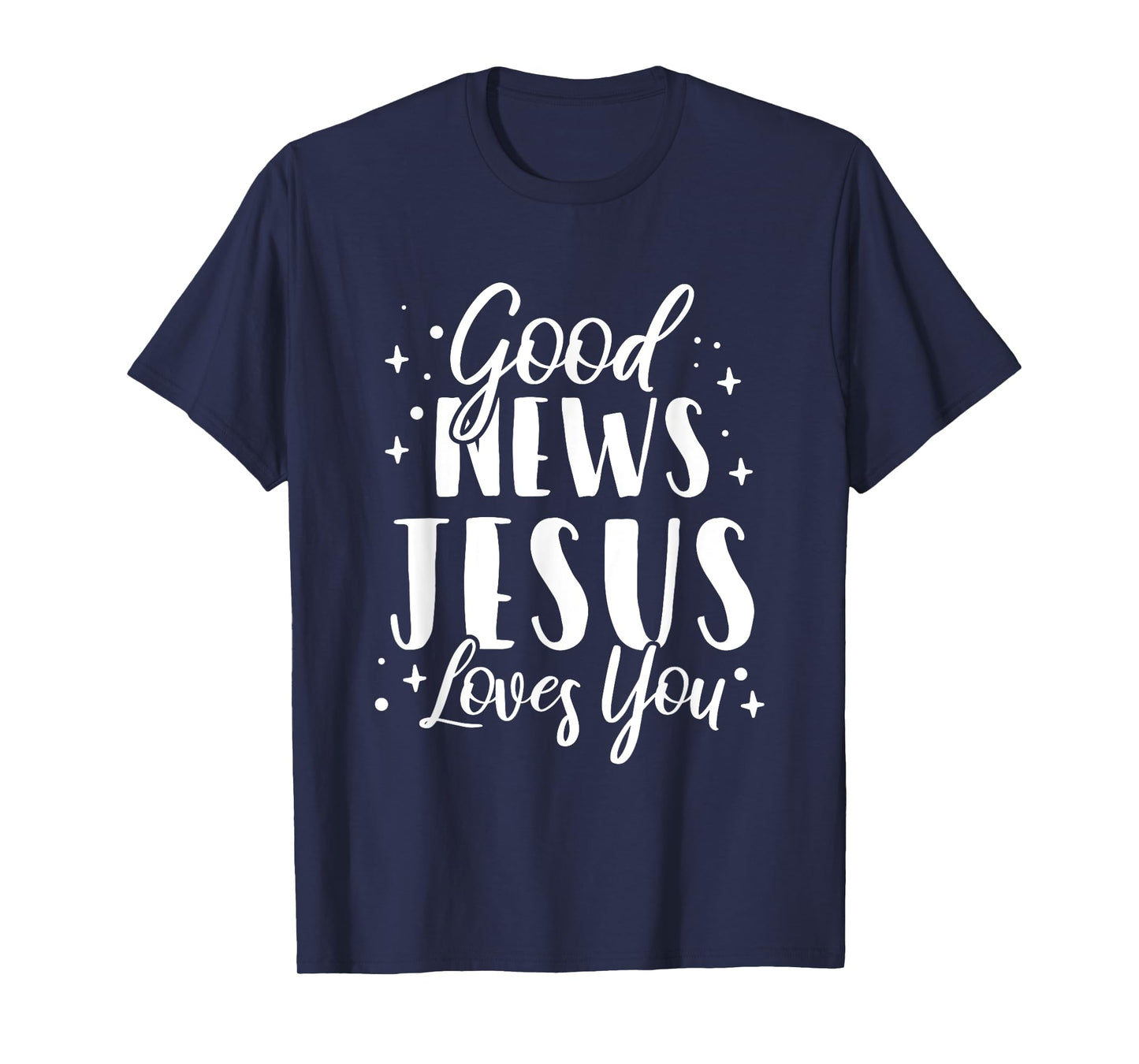 Good News Jesus Loves You Christian T-Shirt