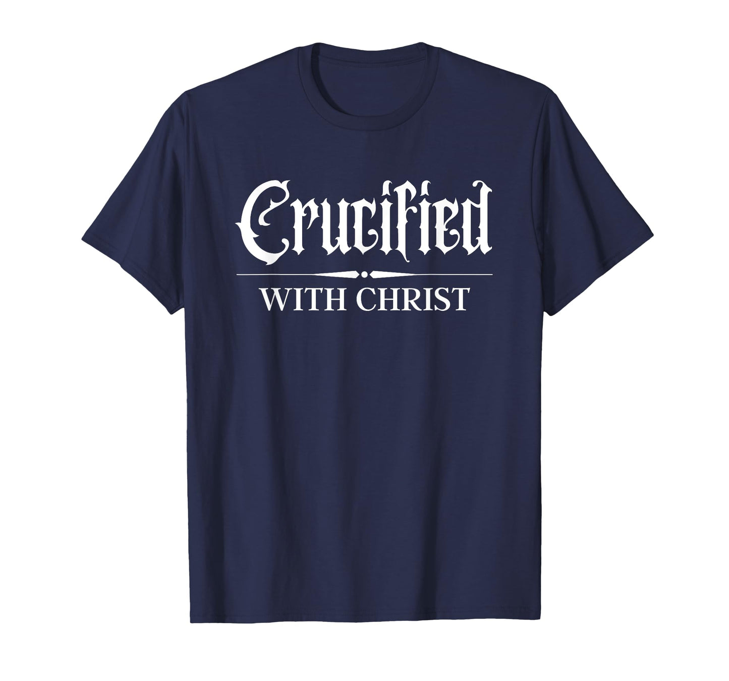 Crucified With Christ, Christian Streetwear, Faith Gift T-Shirt