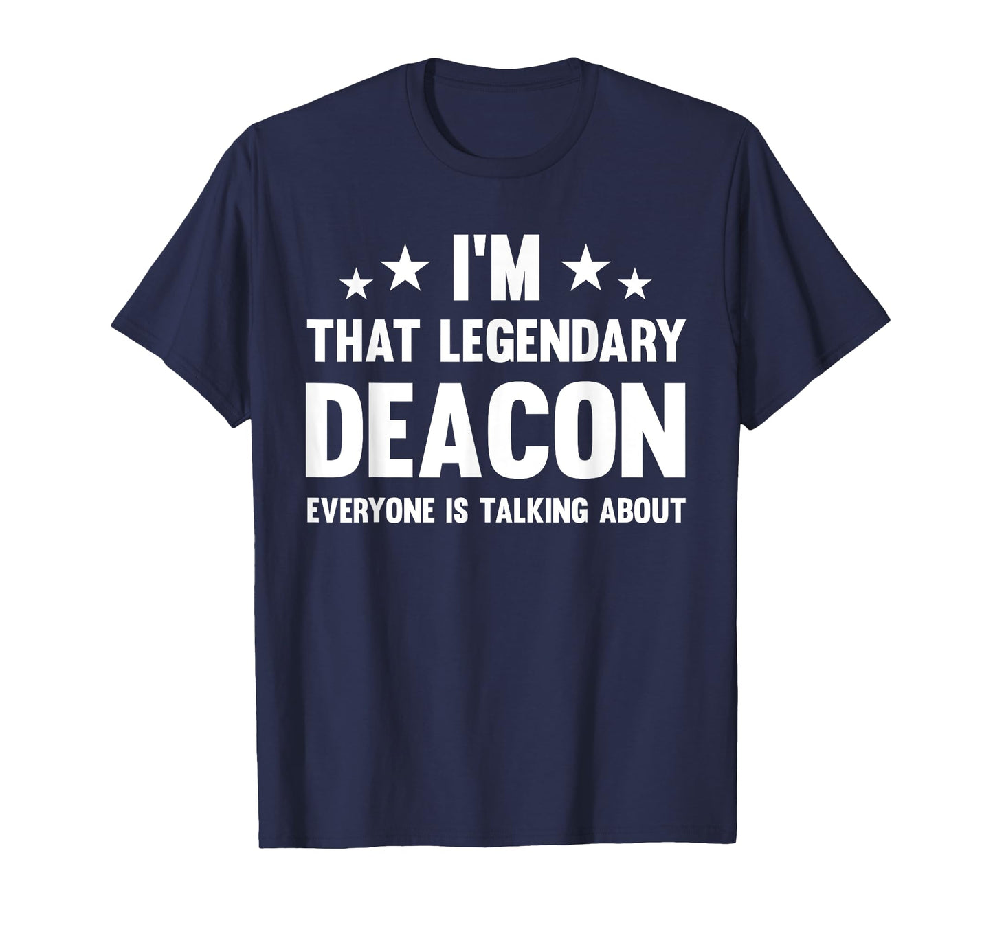 Deacon Personal First Name I'm That Legendary Funny Deacon T-Shirt