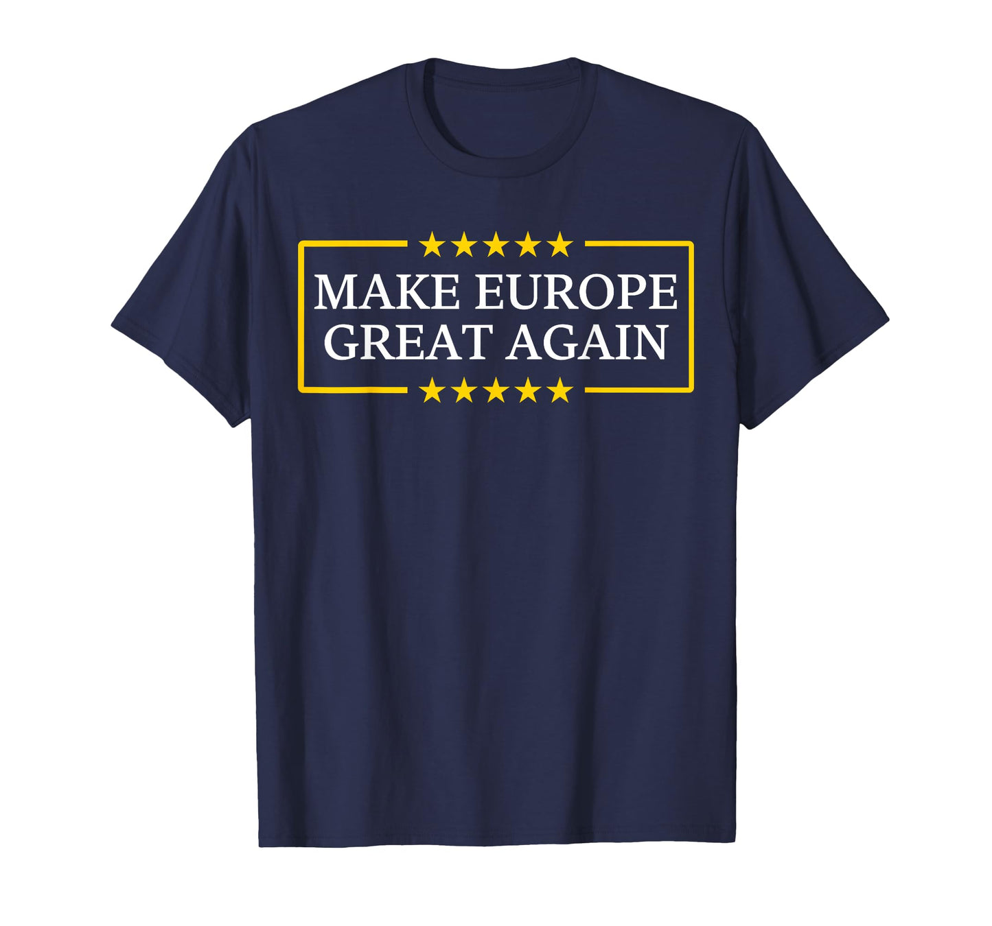 Make Europe Great Again T-Shirt