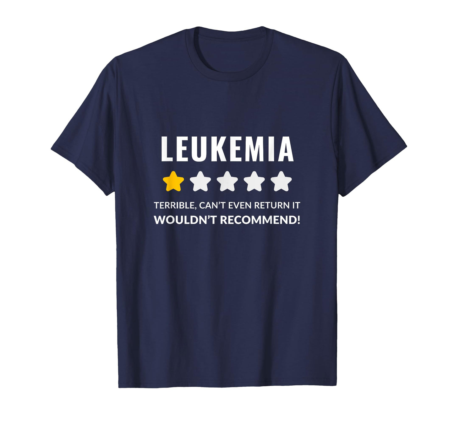 Leukemia Wouldn't Recommend Funny T-Shirt