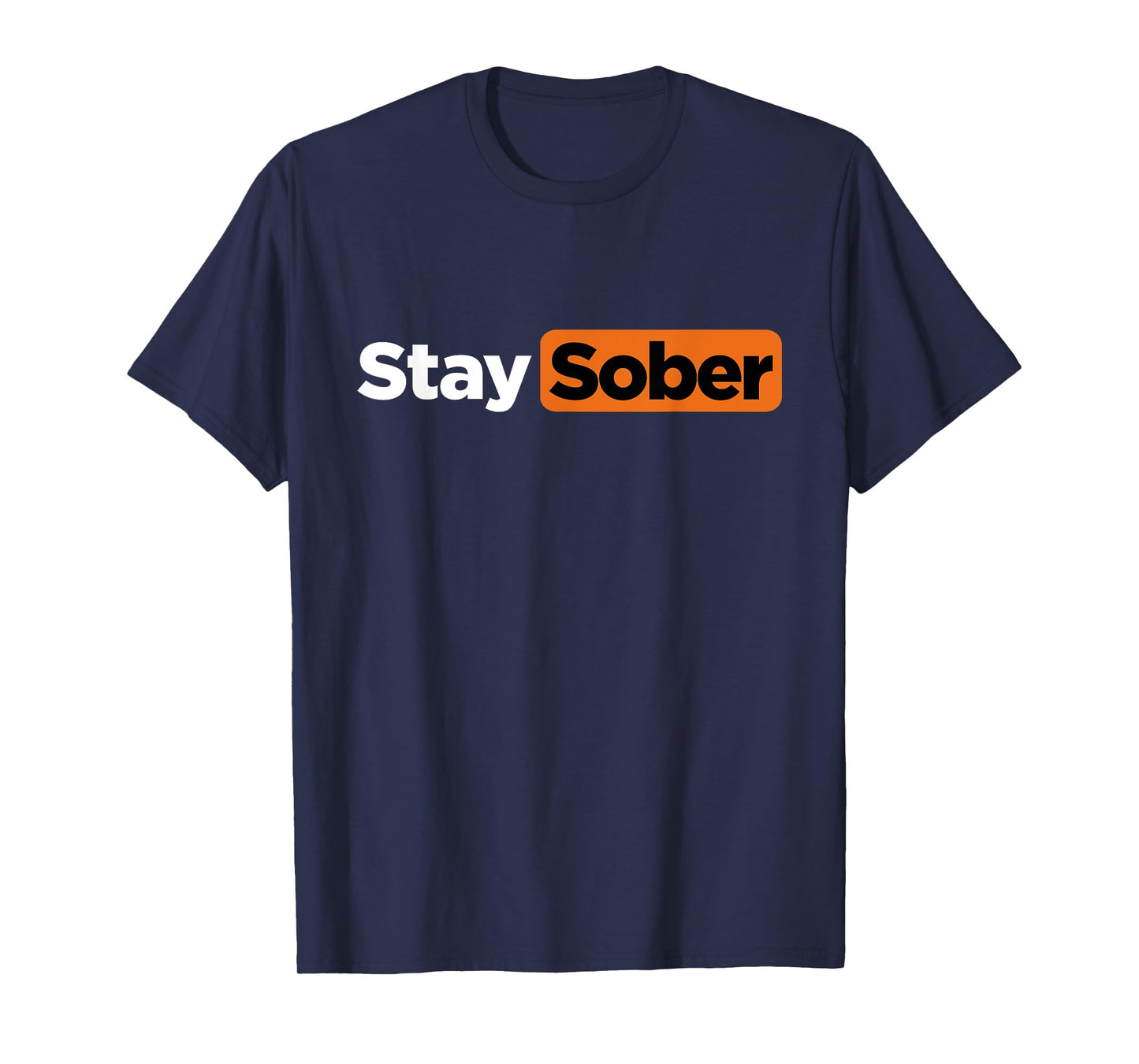 Funny Stay Sober T-Shirt