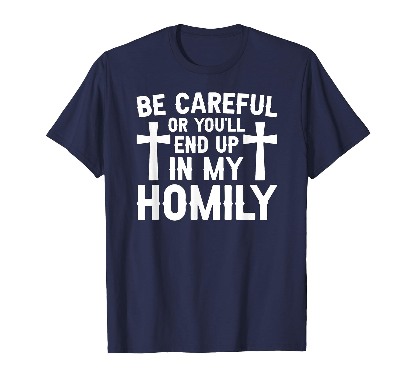 In My Homily Deacon Church Deacon Catholic Deacon Christian T-Shirt