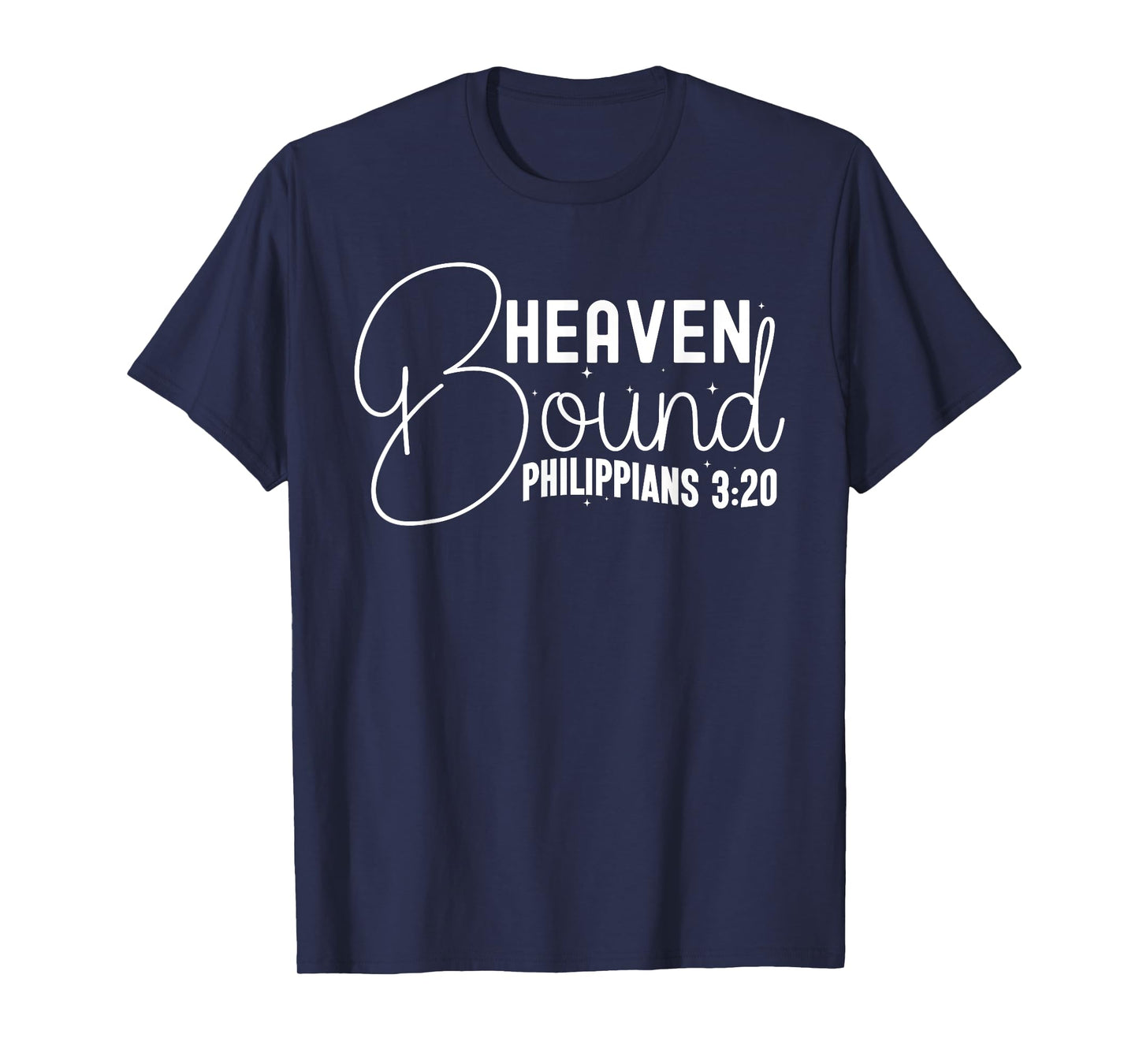 Heaven Bound Philippians 3:20 Inspirational Bible Verse T-Shirt