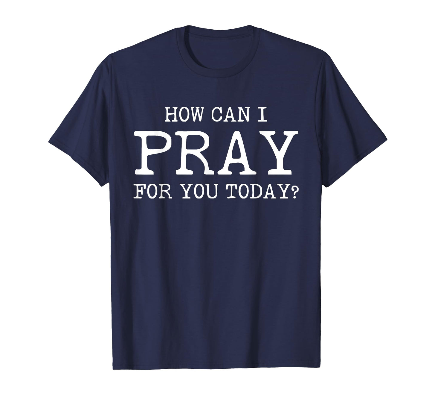 Christian Prayer For You Jesus or Faith How Can I Pray T-Shirt