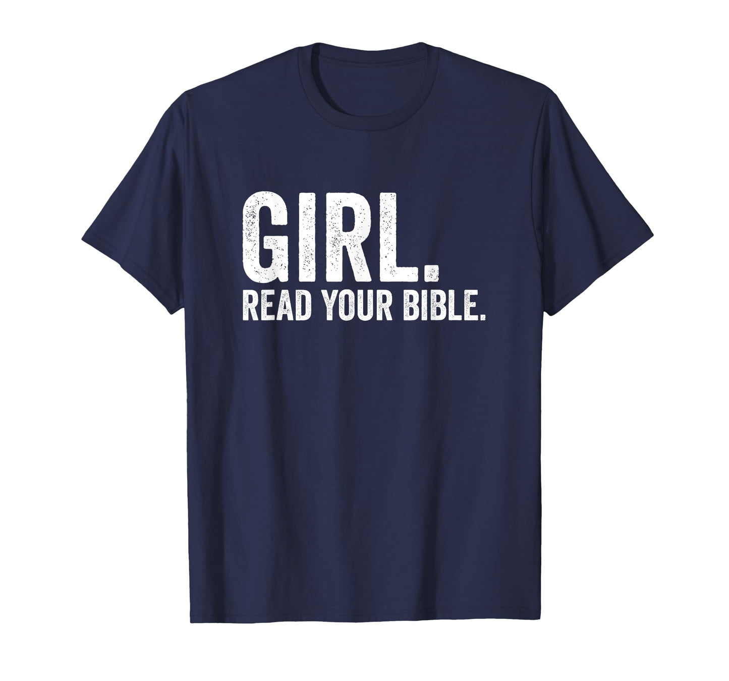 Girl Read Your Bible Religious Evangelism Christian T-Shirt