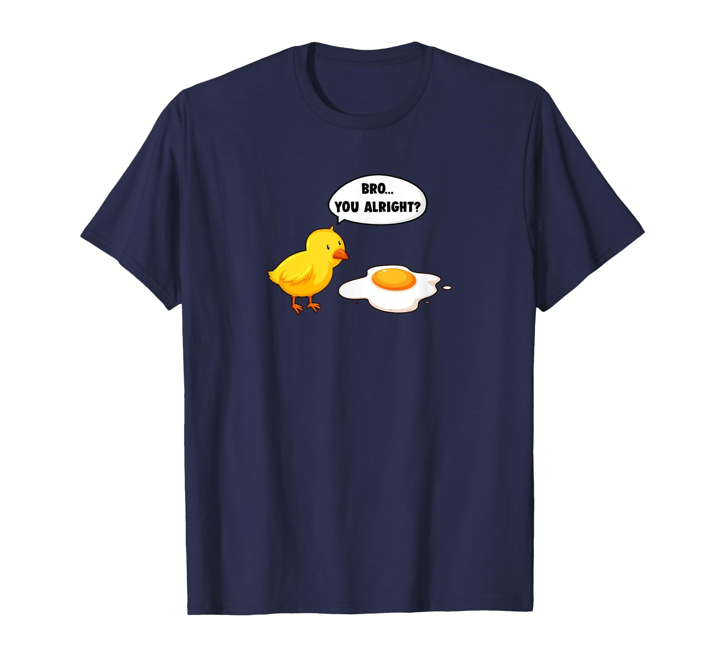 Funny Graphic Tee Bro You Alright? Sarcastic Chicken T-Shirt