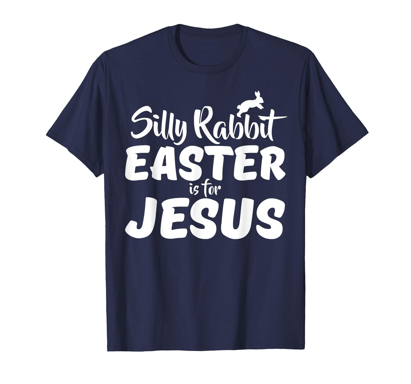 Silly Rabbit Easter Is For Jesus T-Shirt T-Shirt