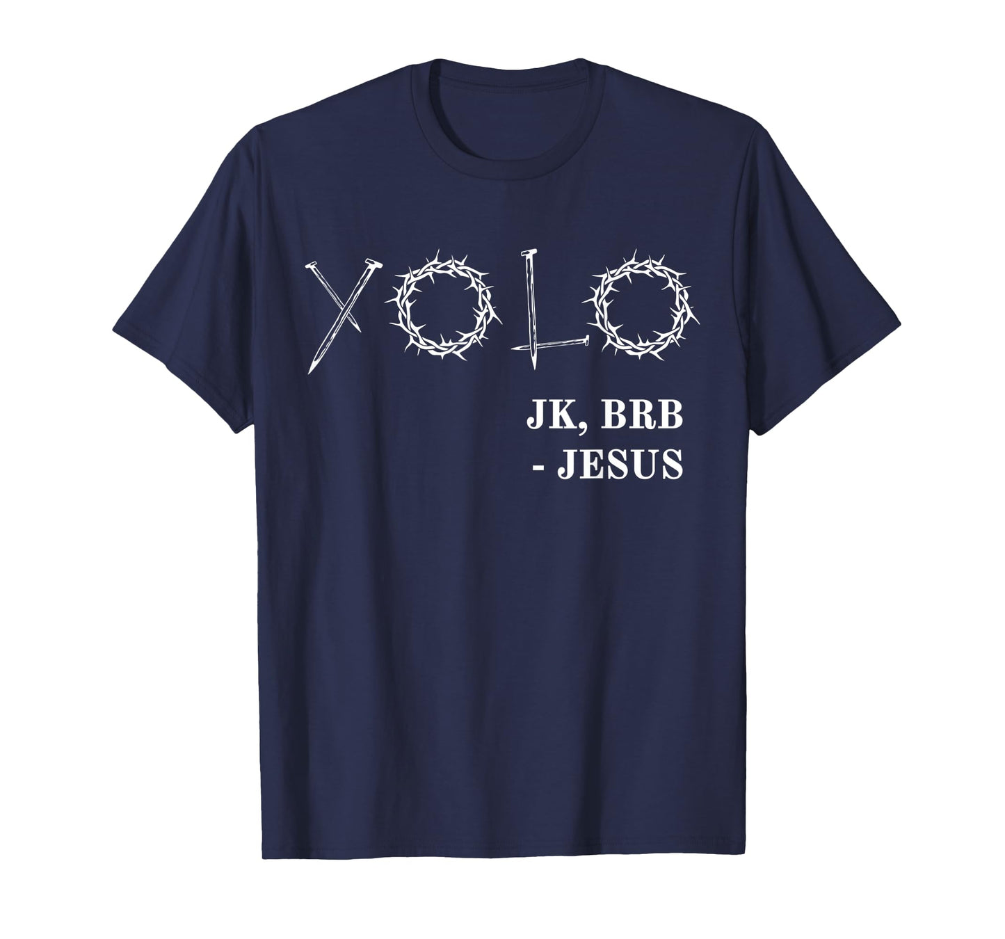 Yolo Just Kidding Brb Jesus Funny Easter Risen Christian T-Shirt