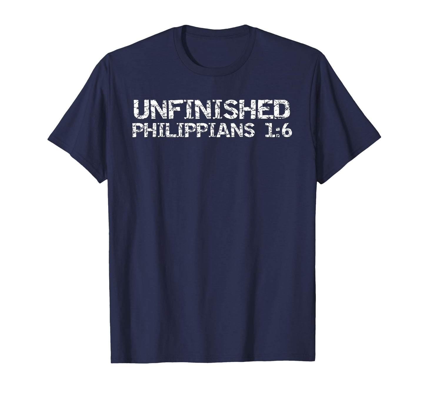 Unfinished Philippians 1:6 Christian Bible Verse Faith Quote T-Shirt