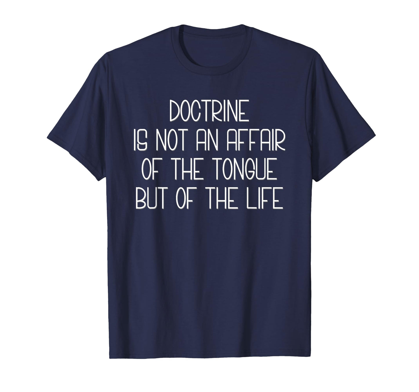 Doctrine Is Life T-Shirt