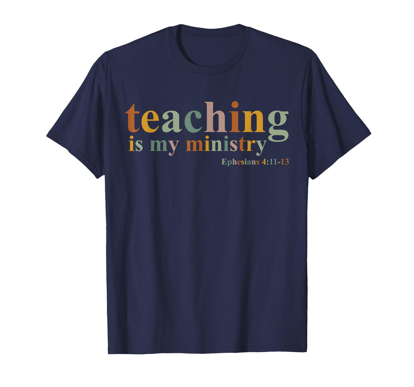 Teaching is My Ministry Bible Verse Scripture Christian Men T-Shirt