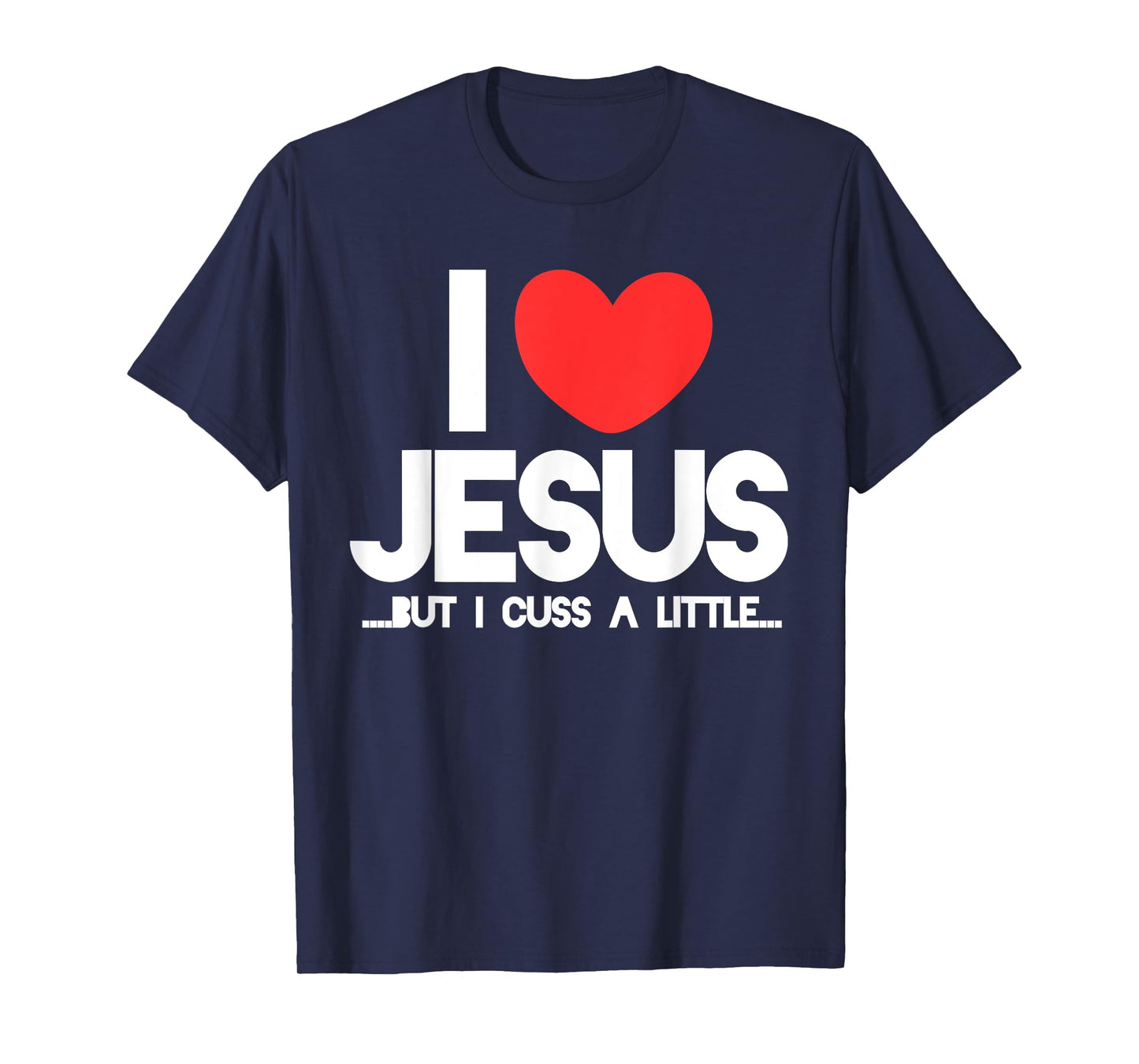 I love Jesus but I cuss a little shirt Funny christian tee T-Shirt